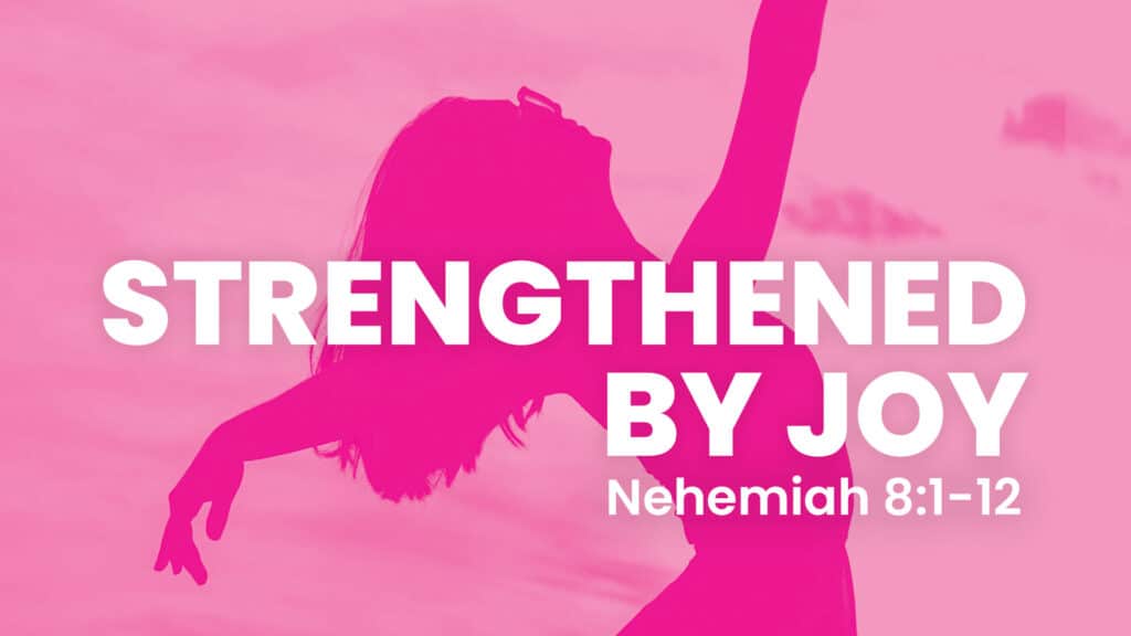 Strengthened by Joy