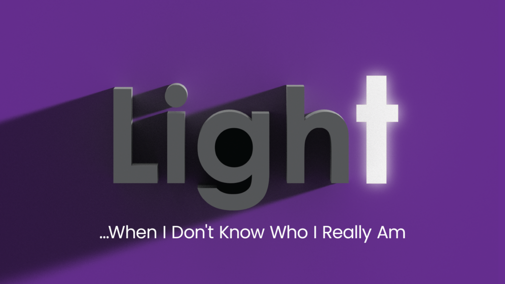 …When I Don’t Know Who I Really Am